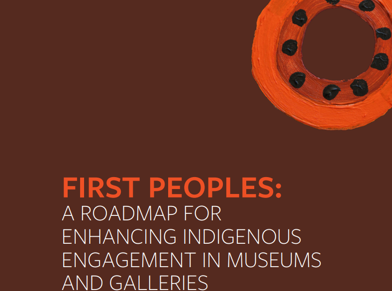 First Peoples Roadmap for Enchancing Indigenous Engagement in Museums and Galleries