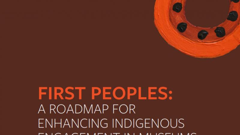 First Peoples Roadmap for Enchancing Indigenous Engagement in Museums and Galleries